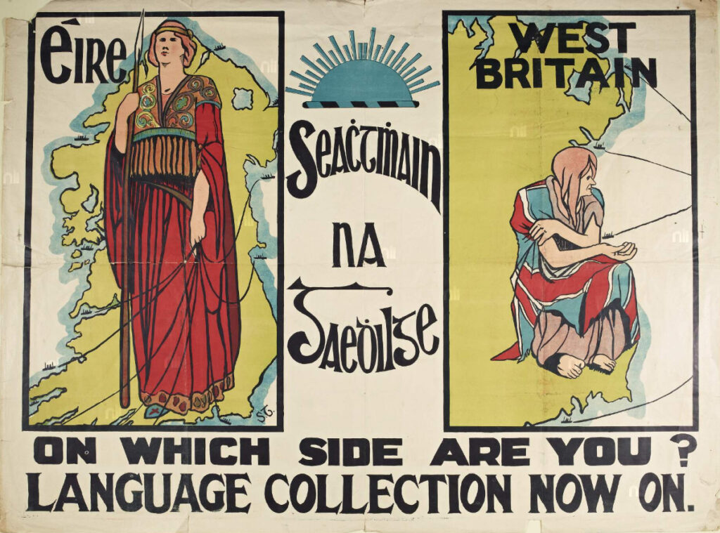 Colorful poster promoting the Irish language asking "On Which Side are You?" On one half of the poster stands a strong, warrior woman with red hair. On the other half of the poster sits a desolate old woman dressed in rags and draped by the British Union Jack flag.