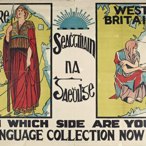 Left side of the political poster reads "Éire" (Ireland), right side reads "West Britain". In between both images reads "Seachtain na Saoirse". Bottom of the print reads "On which side are you on? Language Collection Now On."